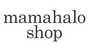 mamahalo shop